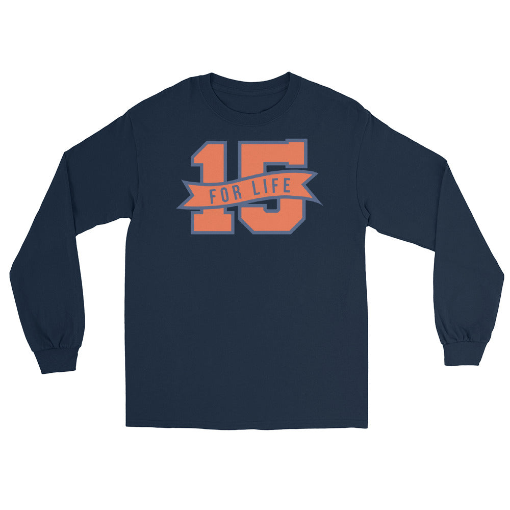 15 For Life Unisex Long Sleeve Shirt